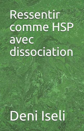 Ressentir comme HSP avec dissociation