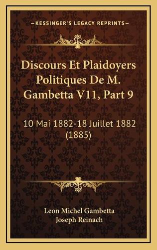 Discours Et Plaidoyers Politiques De M. Gambetta V11, Part 9