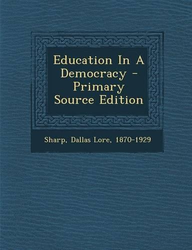 Education in a Democracy - Primary Source Edition