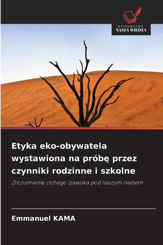 Etyka eko-obywatela wystawiona na próbę przez czynniki rodzinne i szkolne