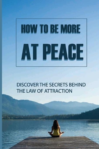 How To Be More At Peace