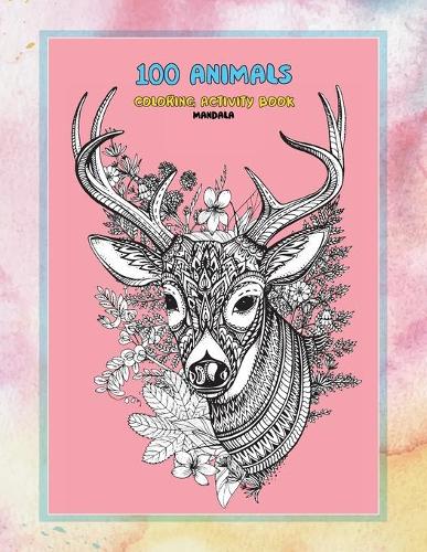 Mandala Coloring Activity Book - 100 Animals