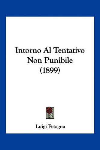 Intorno Al Tentativo Non Punibile (1899)