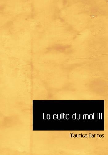 Le Culte Du Moi III