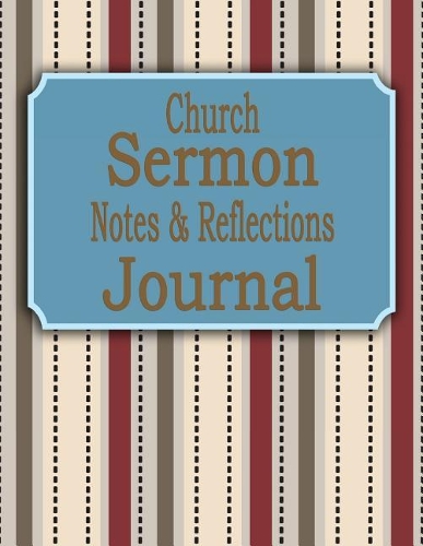 Church Sermon Notes & Reflections Journal
