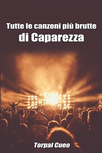 Tutte Le Canzoni Più Brutte Di Caparezza