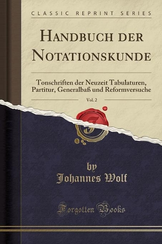 Handbuch Der Notationskunde, Vol. 2