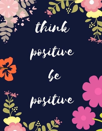 Think Positive To Be Positive