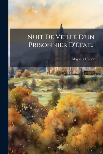 Nuit De Veille D'un Prisonnier D'Ã(c)tat...