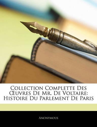 Collection Complette Des OEuvres De Mr. De Voltaire