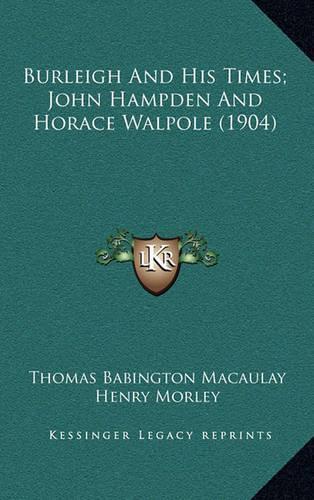 Burleigh and His Times; John Hampden and Horace Walpole (1904)