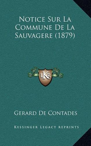 Notice Sur La Commune De La Sauvagere (1879)