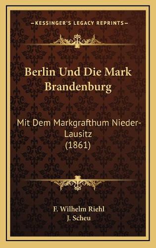 Berlin Und Die Mark Brandenburg
