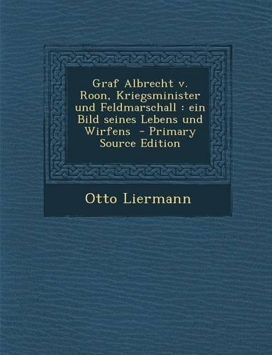 Graf Albrecht V. Roon, Kriegsminister Und Feldmarschall