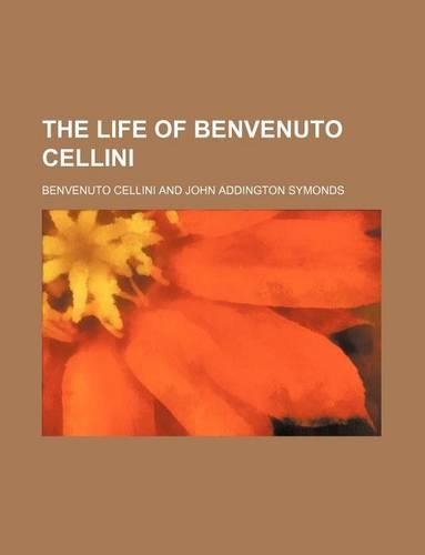 The Life of Benvenuto Cellini
