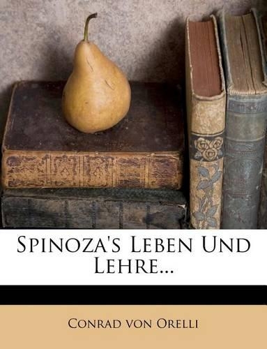 Spinoza's Leben Und Lehre...