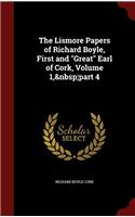 The Lismore Papers of Richard Boyle, First and 