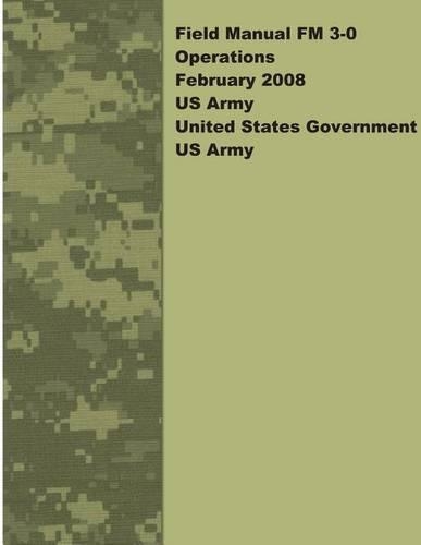 Field Manual FM 3-0 Operations February 2008 US Army