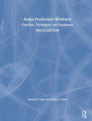 Audio Production Worktext: Concepts, Techniques, and Equipment