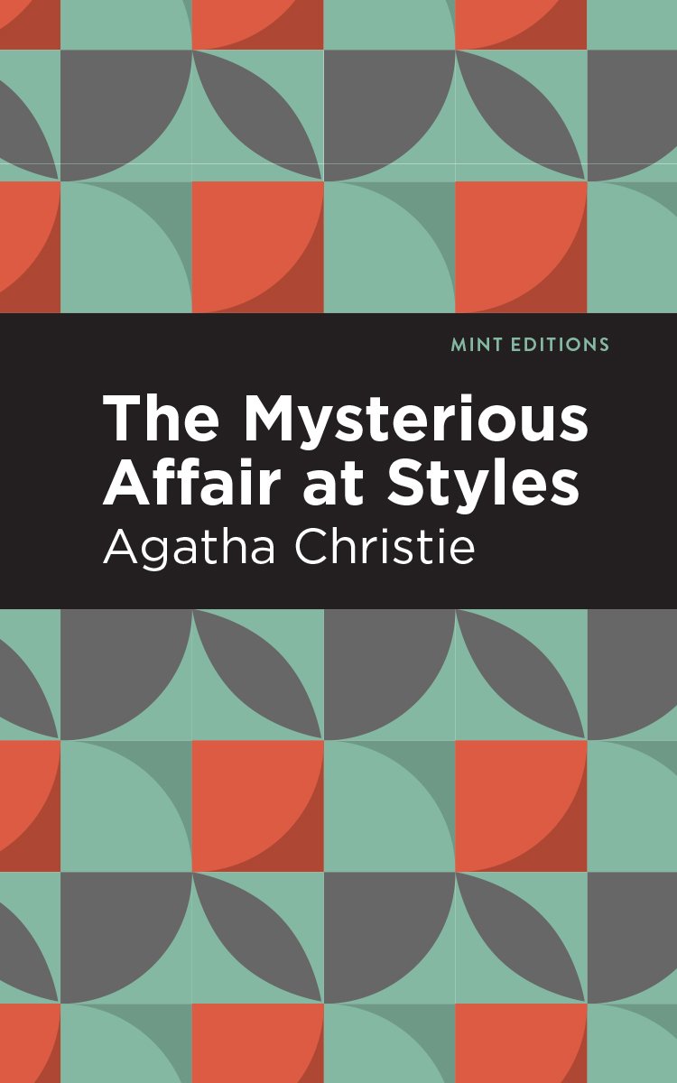 The Mysterious Affair at Styles: (Mint Editions)