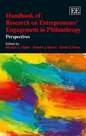 Handbook of Research on Entrepreneurs’ Engagement in Philanthropy: Perspectives(Research Handbooks in Business and Management series)
