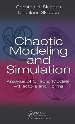 Chaotic Modelling and Simulation: Analysis of Chaotic Models, Attractors and Forms