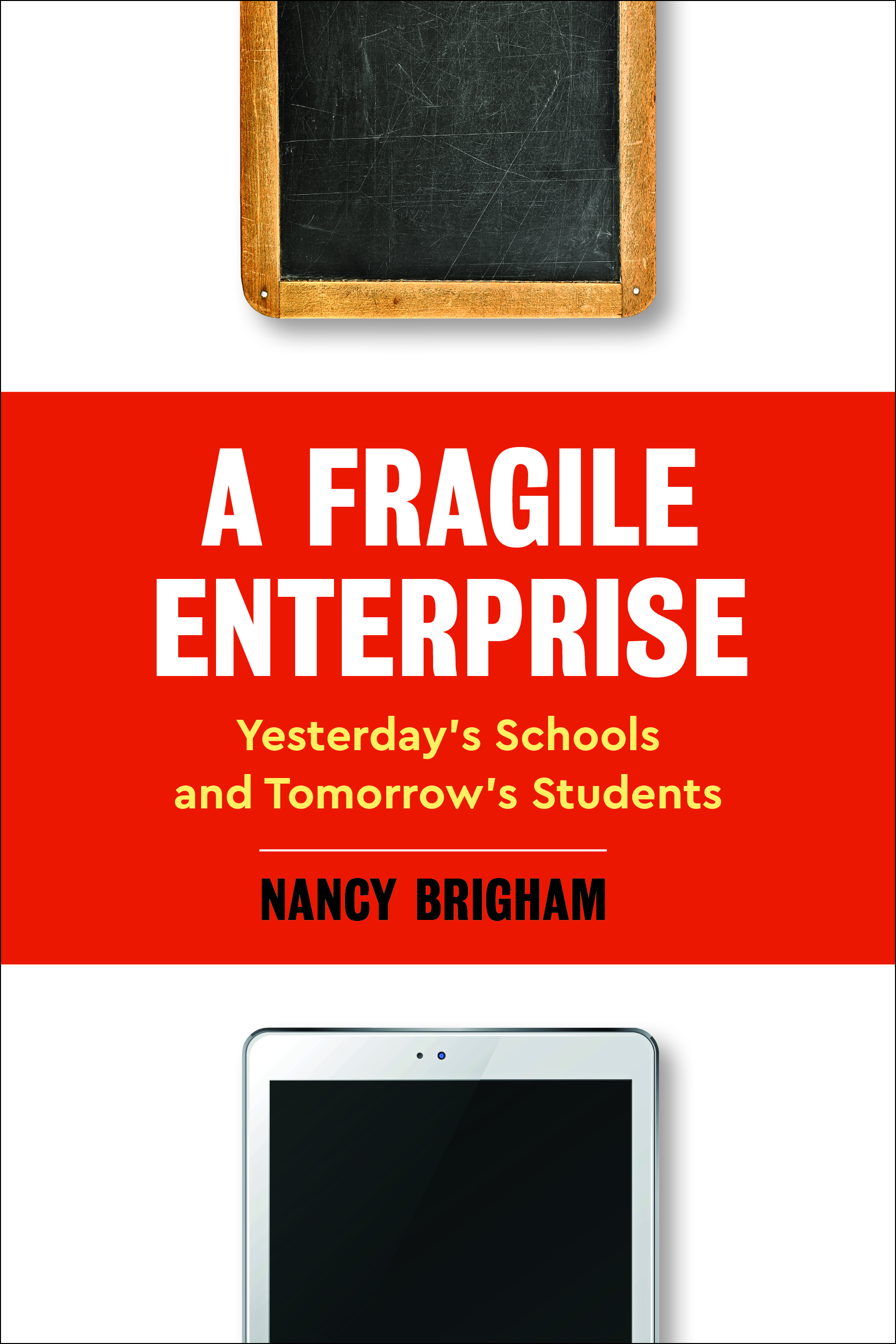 A Fragile Enterprise: Yesterday’s Schools and Tomorrow's Students