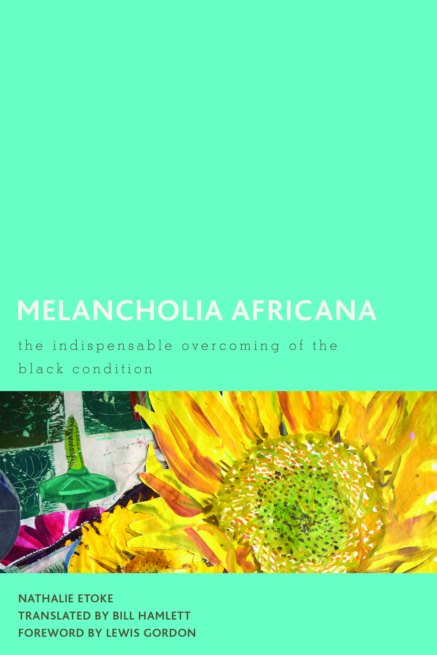 Melancholia Africana: The Indispensable Overcoming of the Black Condition(Creolizing the Canon)