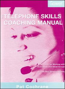 The Telephone Skills Coaching Manual: 22 Sessions for Working with Individuals and Small Groups
