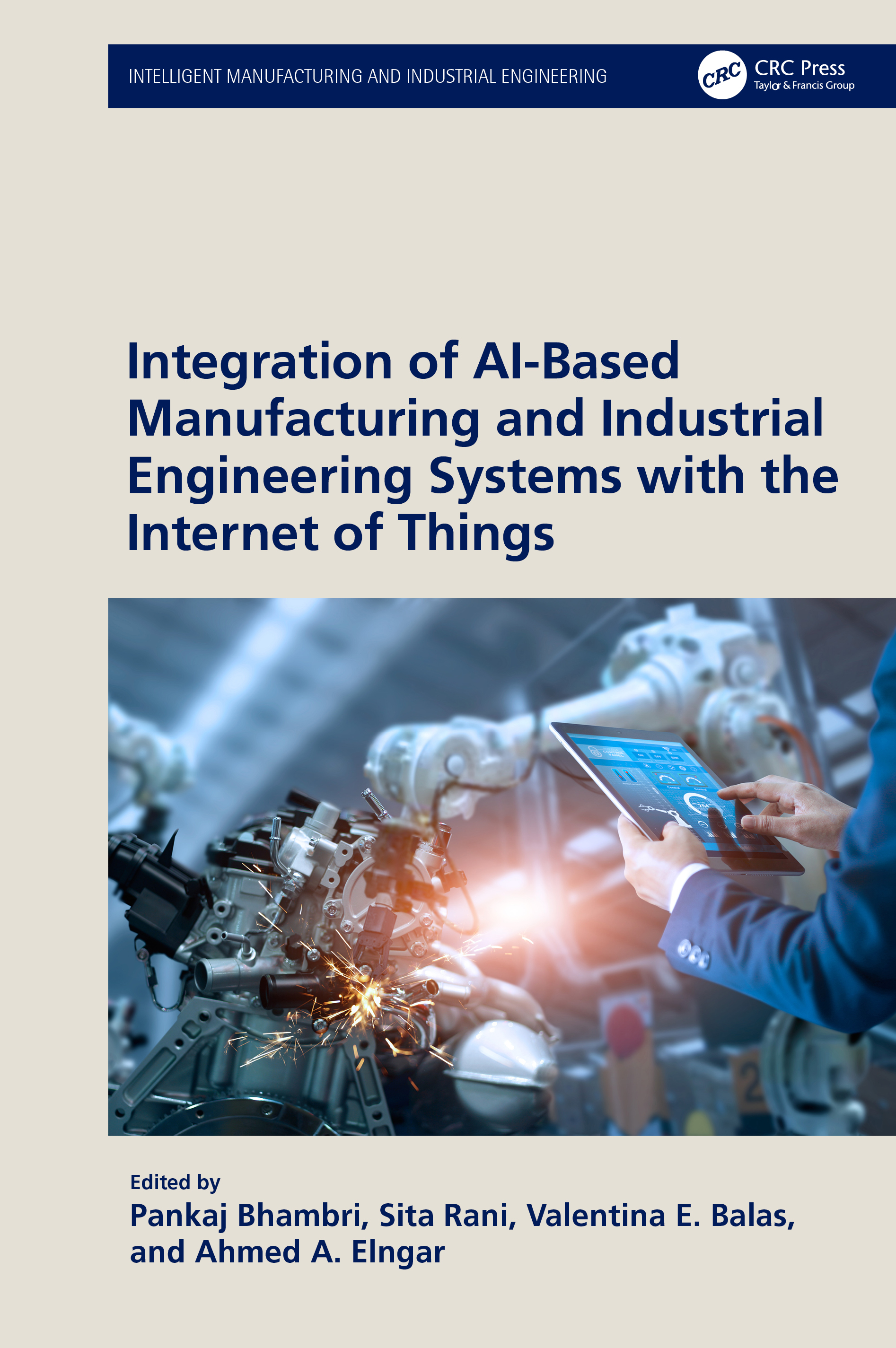 Integration of AI-Based Manufacturing and Industrial Engineering Systems with the Internet of Things: (Intelligent Manufacturing and Industrial Engineering)