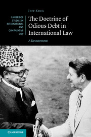 The Doctrine of Odious Debt in International Law: A Restatement(Series Number 125 Cambridge Studies in International and Comparative Law)