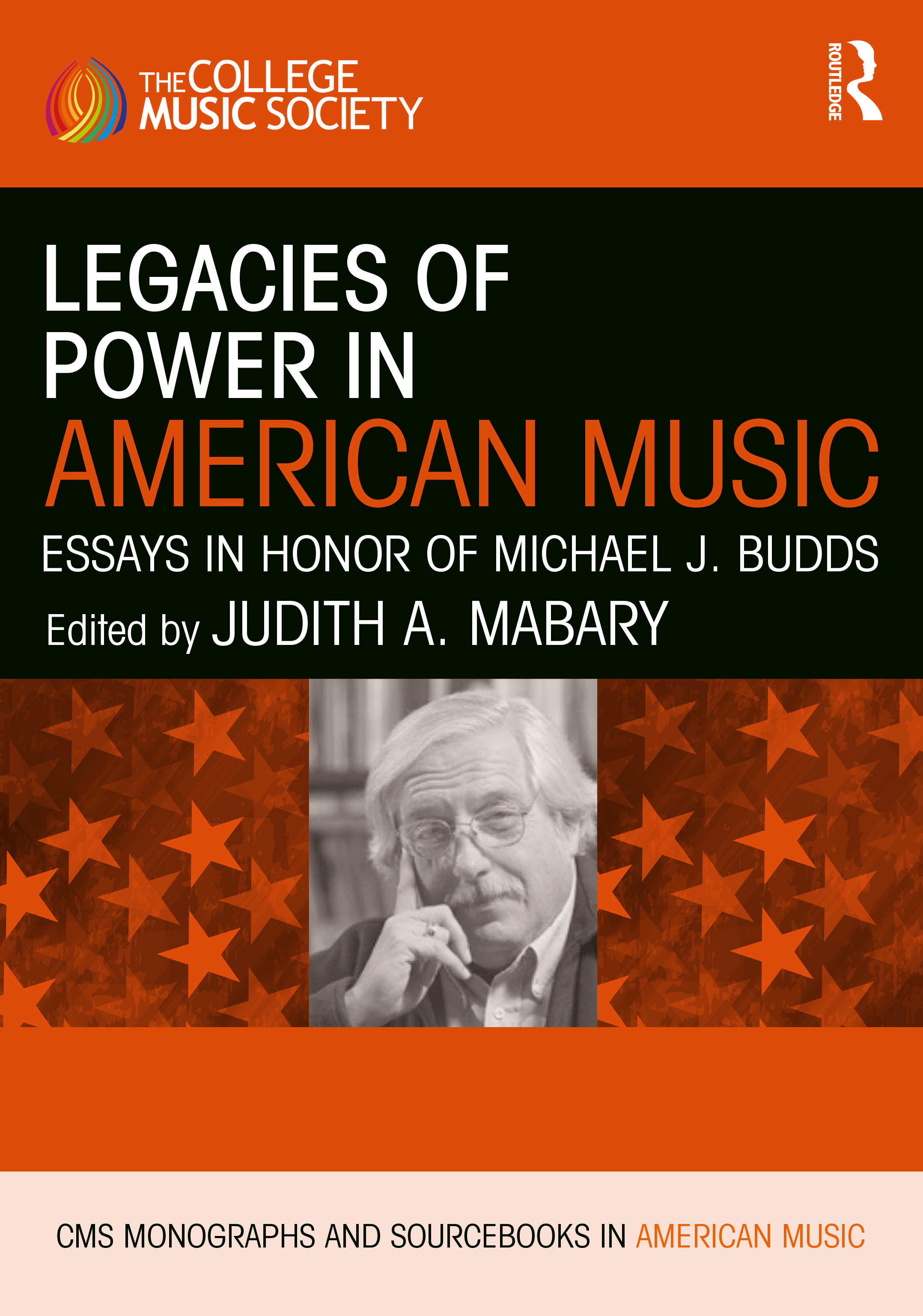 Legacies of Power in American Music: Essays in Honor of Michael J. Budds(CMS Monographs and Sourcebooks in American Music)