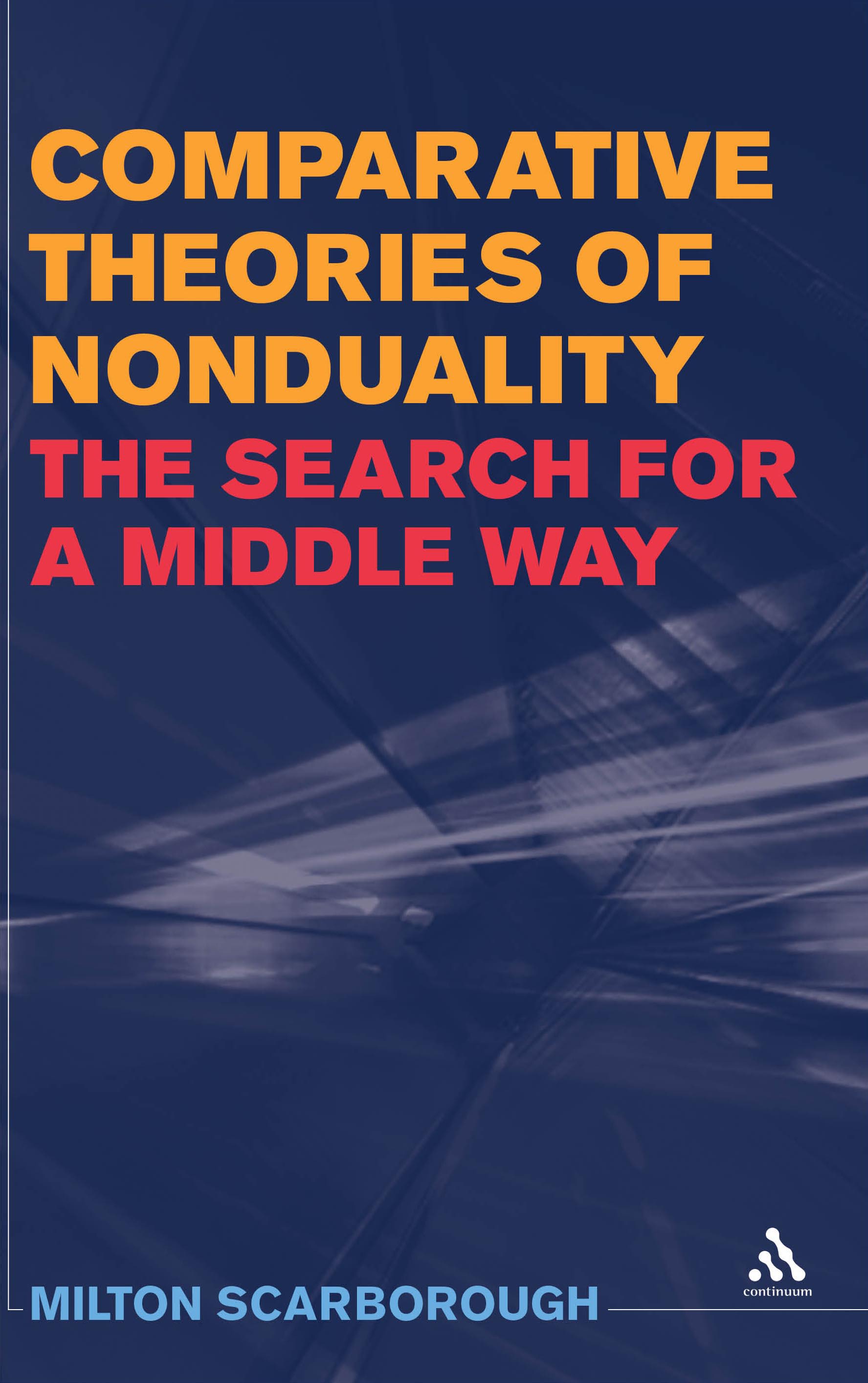 Comparative Theories of Nonduality: The Search for a Middle Way(English)
