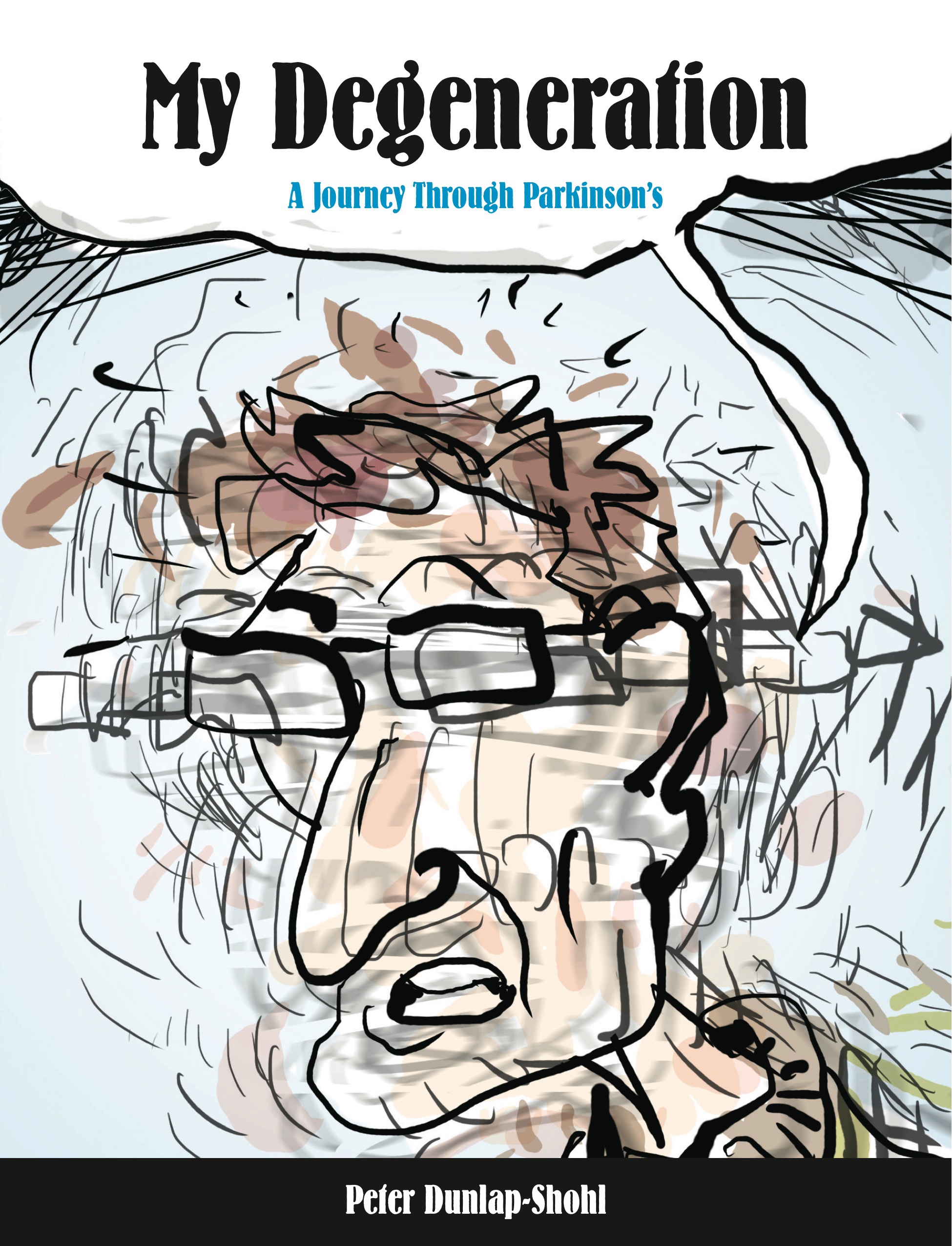 My Degeneration: A Journey Through Parkinson’s(3 Graphic Medicine)