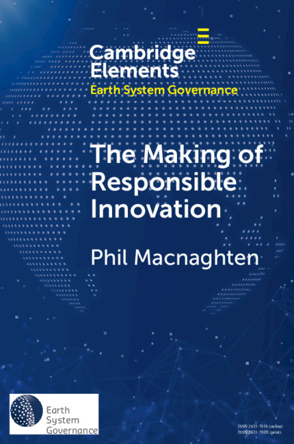 The Making of Responsible Innovation: (Elements in Earth System Governance)