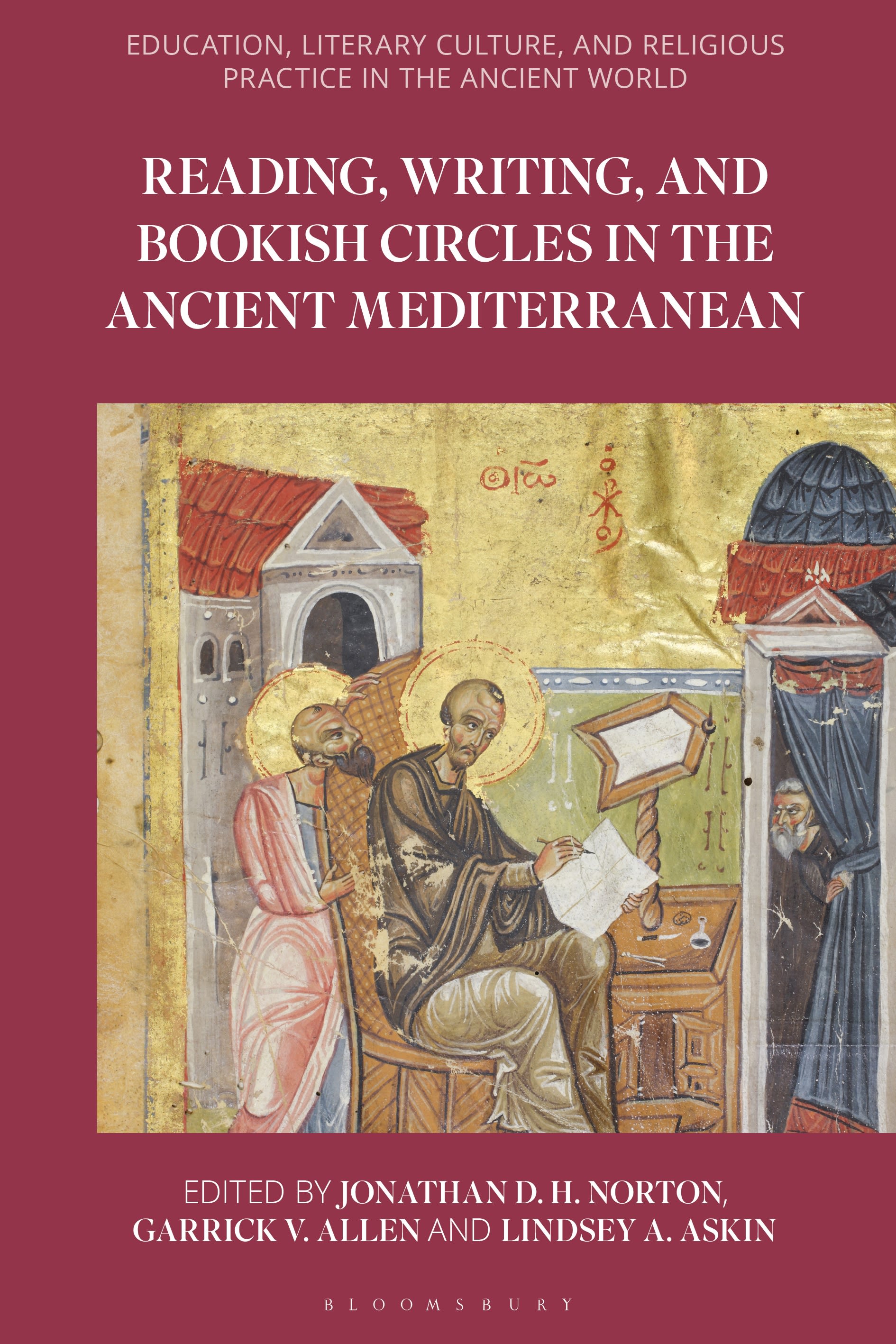 Reading, Writing, and Bookish Circles in the Ancient Mediterranean: (Education, Literary Culture, and Religious Practice in the Ancient World)