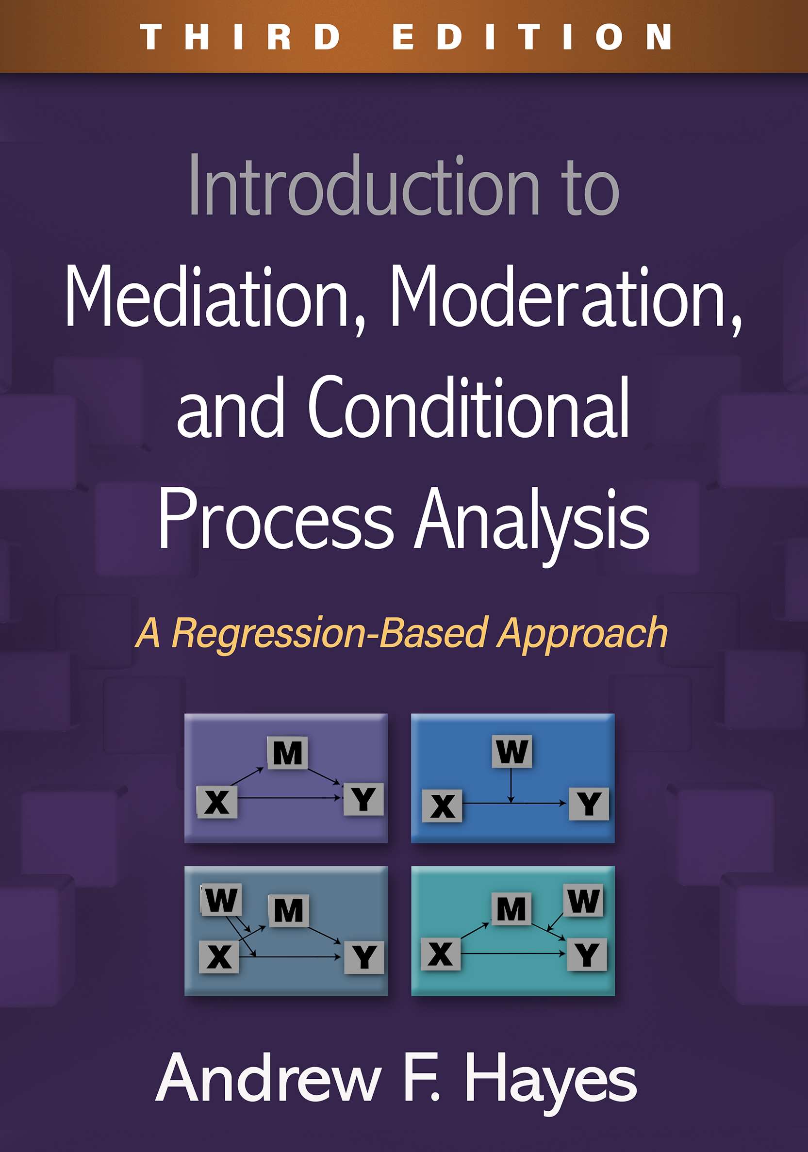 Introduction to Mediation, Moderation, and Conditional Process Analysis, Third Edition: A Regression-Based Approach(Methodology in the Social Sciences)