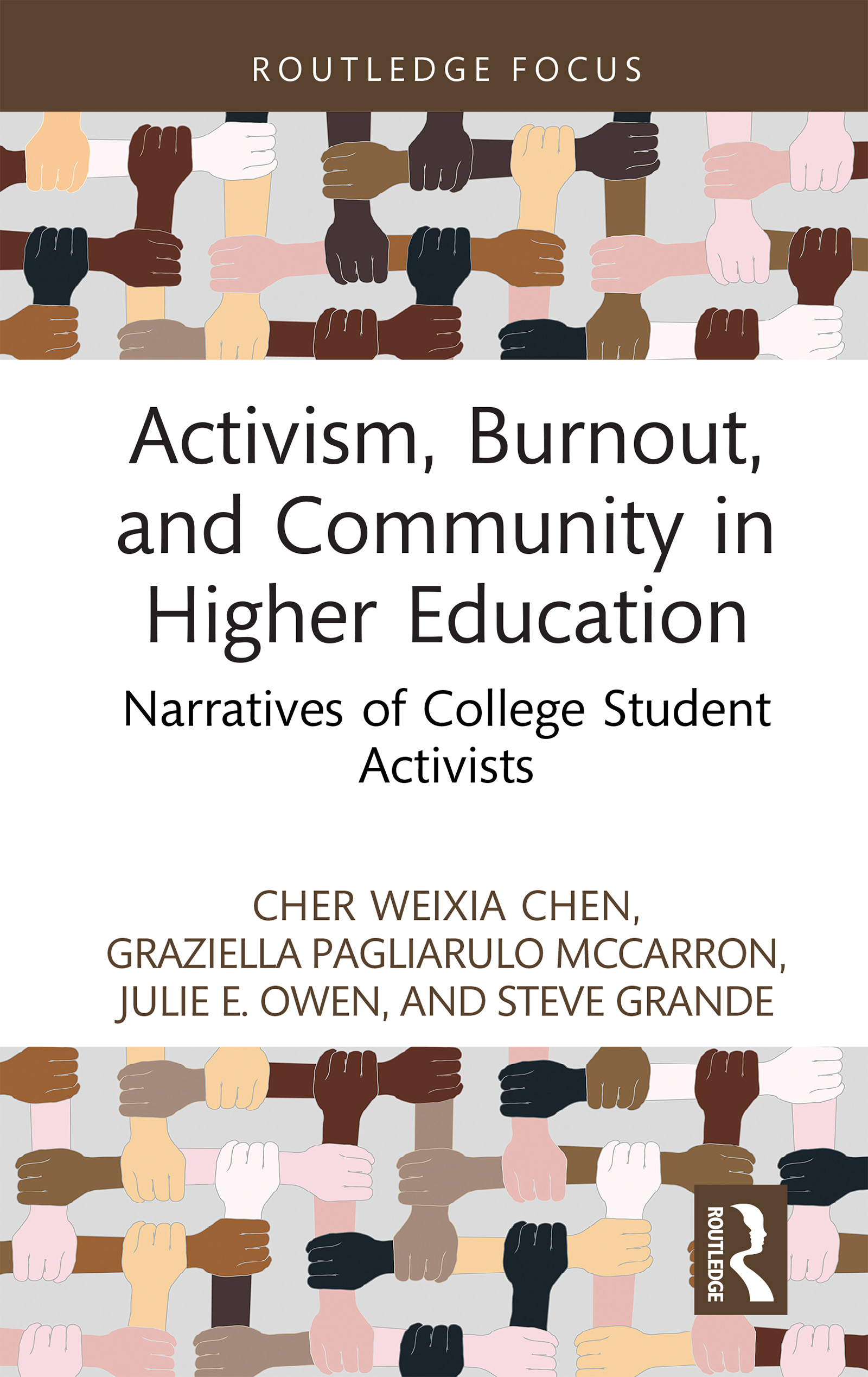 Activism, Burnout, and Community in Higher Education: Narratives of College Student Activists(Routledge Research in Higher Education)