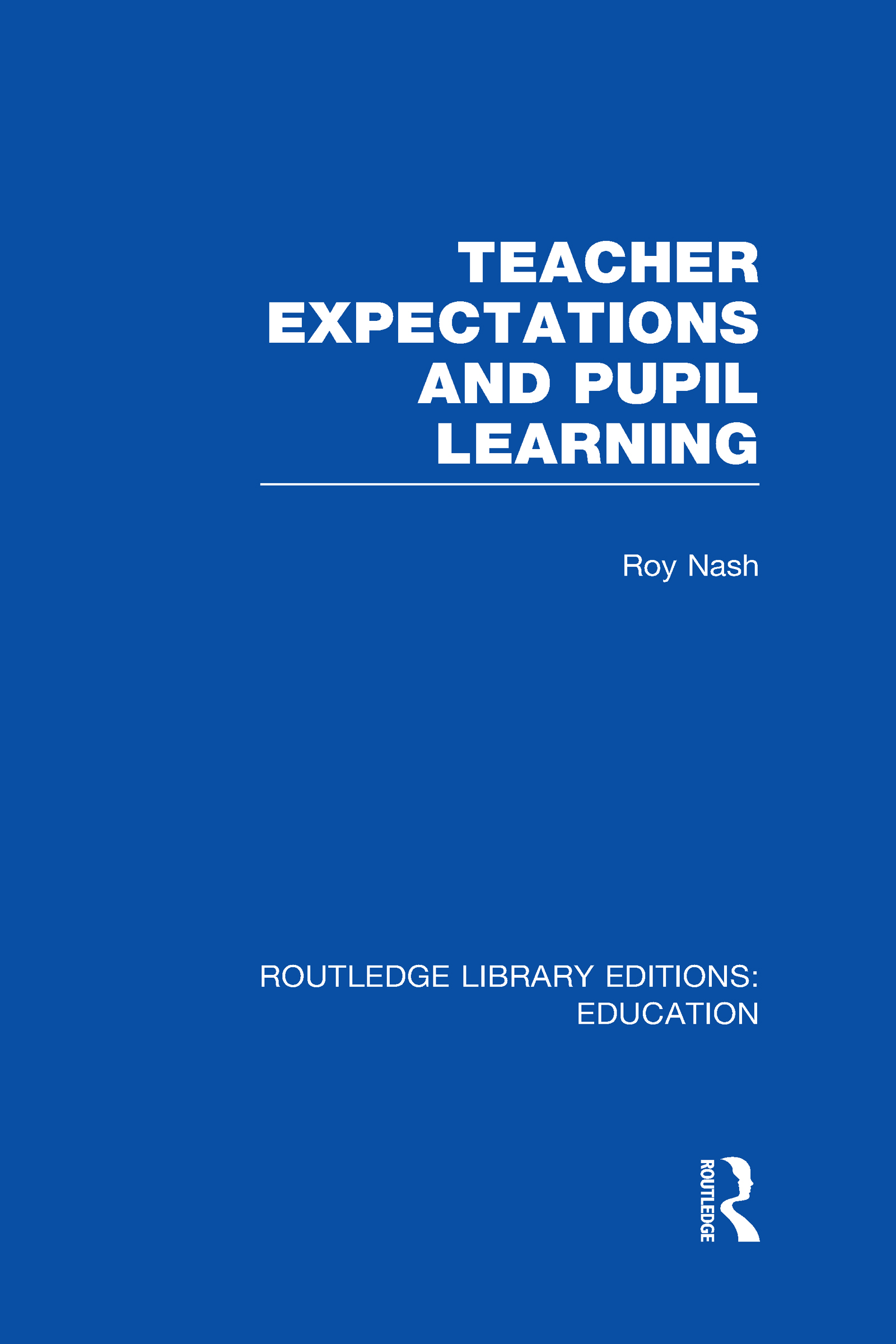 Teacher Expectations and Pupil Learning (RLE Edu N): (Routledge Library Editions: Education)