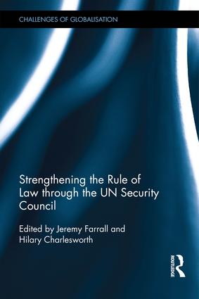 Strengthening the Rule of Law through the UN Security Council: (Challenges of Globalisation)