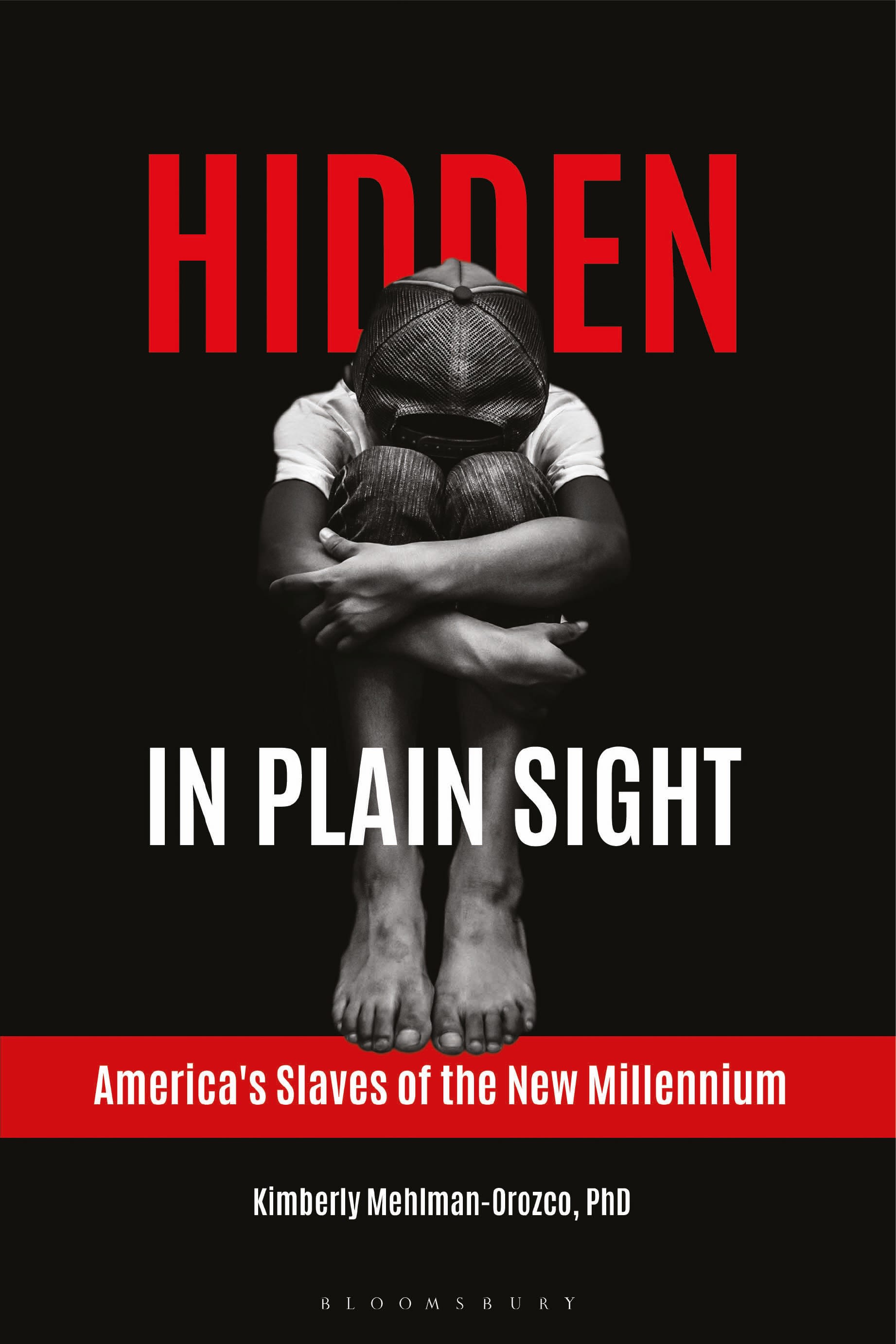Hidden in Plain Sight: America's Slaves of the New Millennium(English)