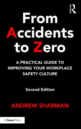 From Accidents to Zero: A Practical Guide to Improving Your Workplace Safety Culture(English)