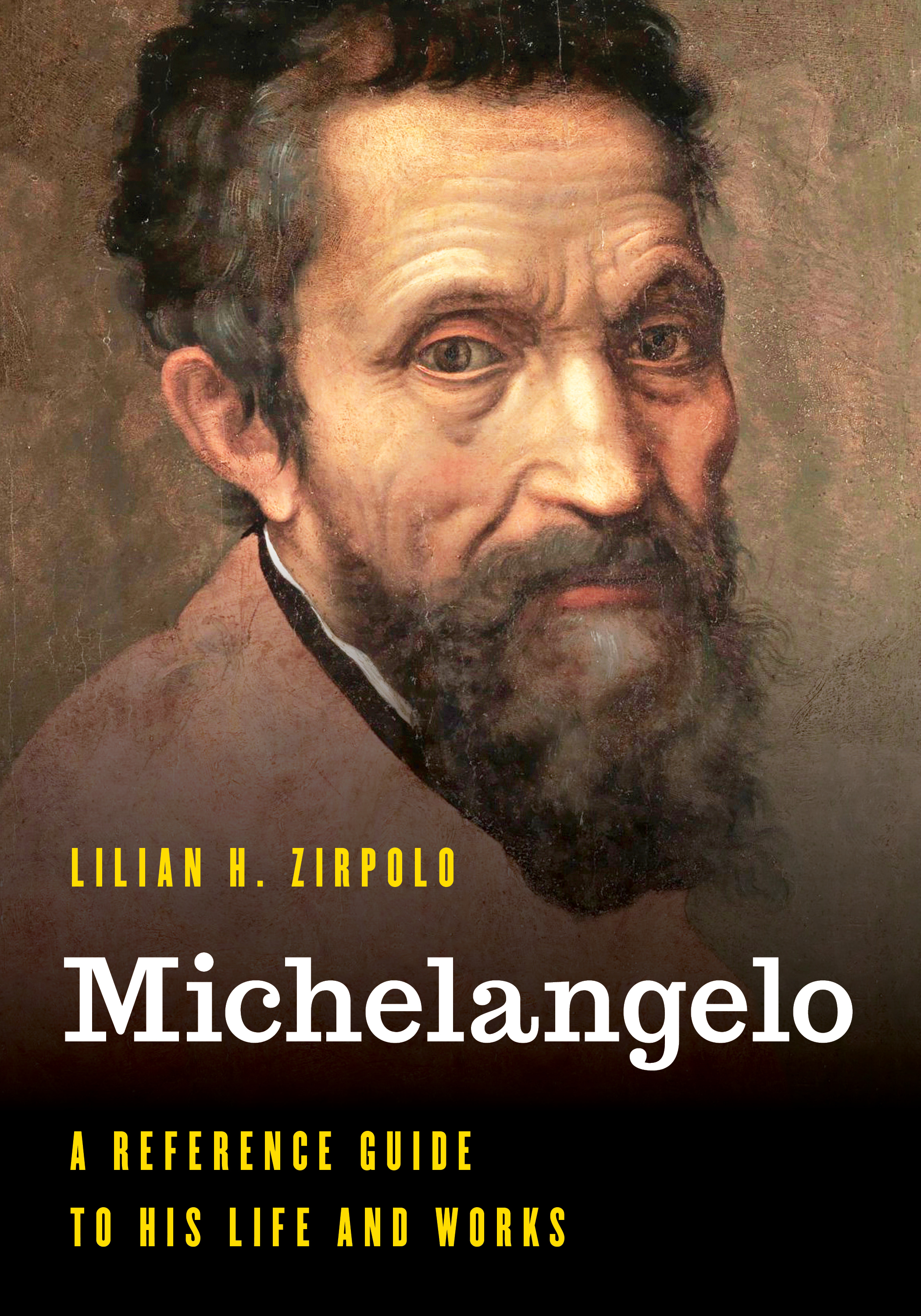 Michelangelo: A Reference Guide to His Life and Works(Significant Figures in World History)