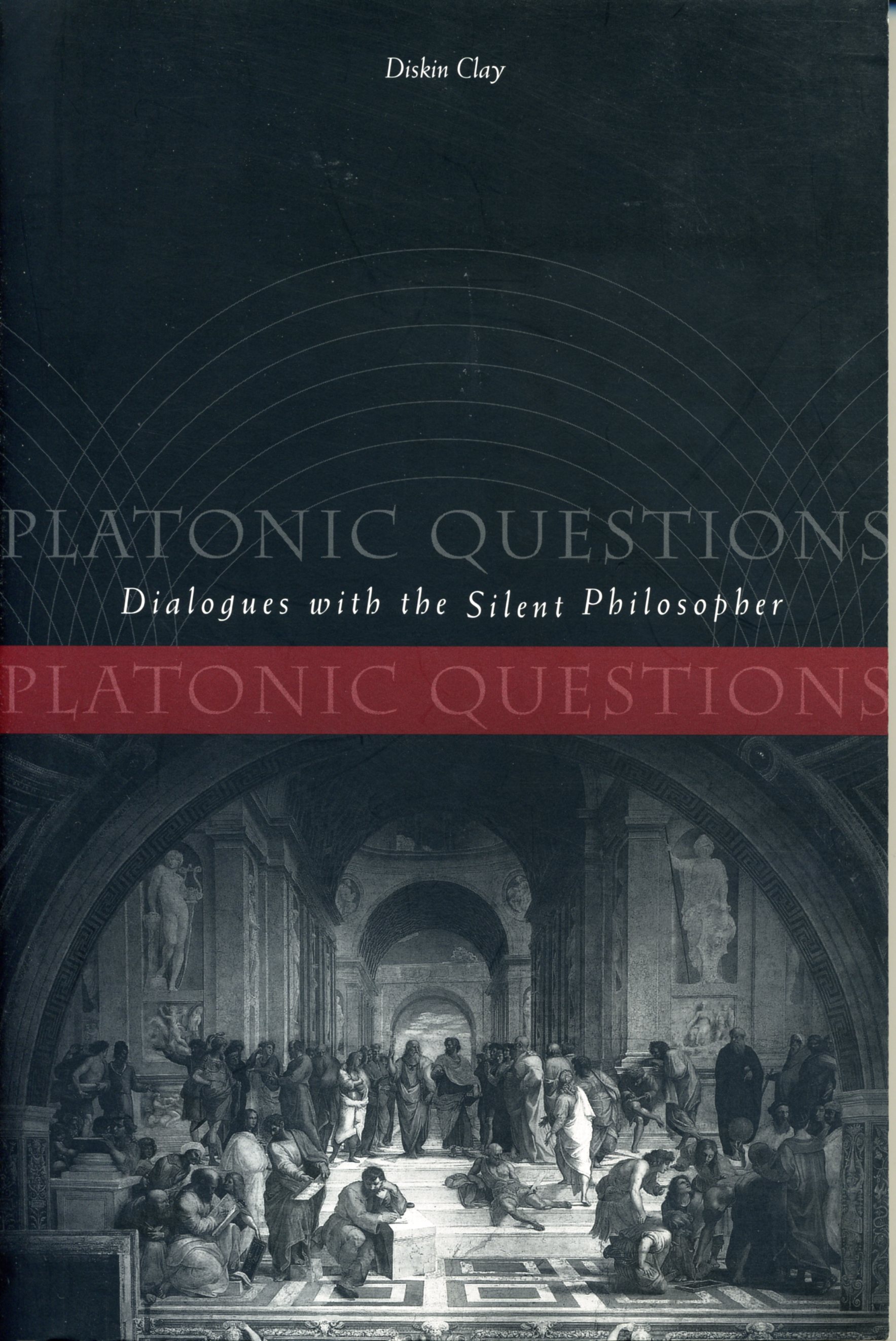 Platonic Questions: Dialogues with the Silent Philosopher(English)