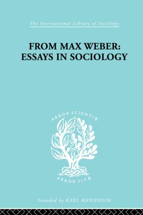 From Max Weber: Essays in Sociology: (International Library of Sociology)