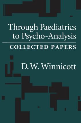 Through Pediatrics to Psychoanalysis: Collected Papers(English)