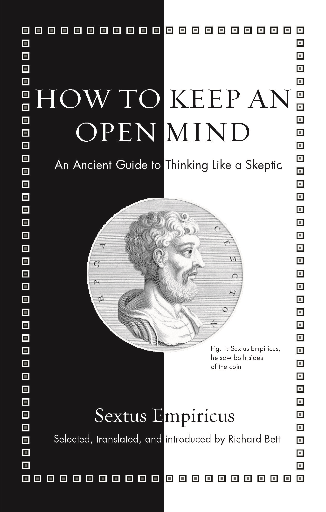 How to Keep an Open Mind: An Ancient Guide to Thinking Like a Skeptic(Ancient Wisdom for Modern Readers)