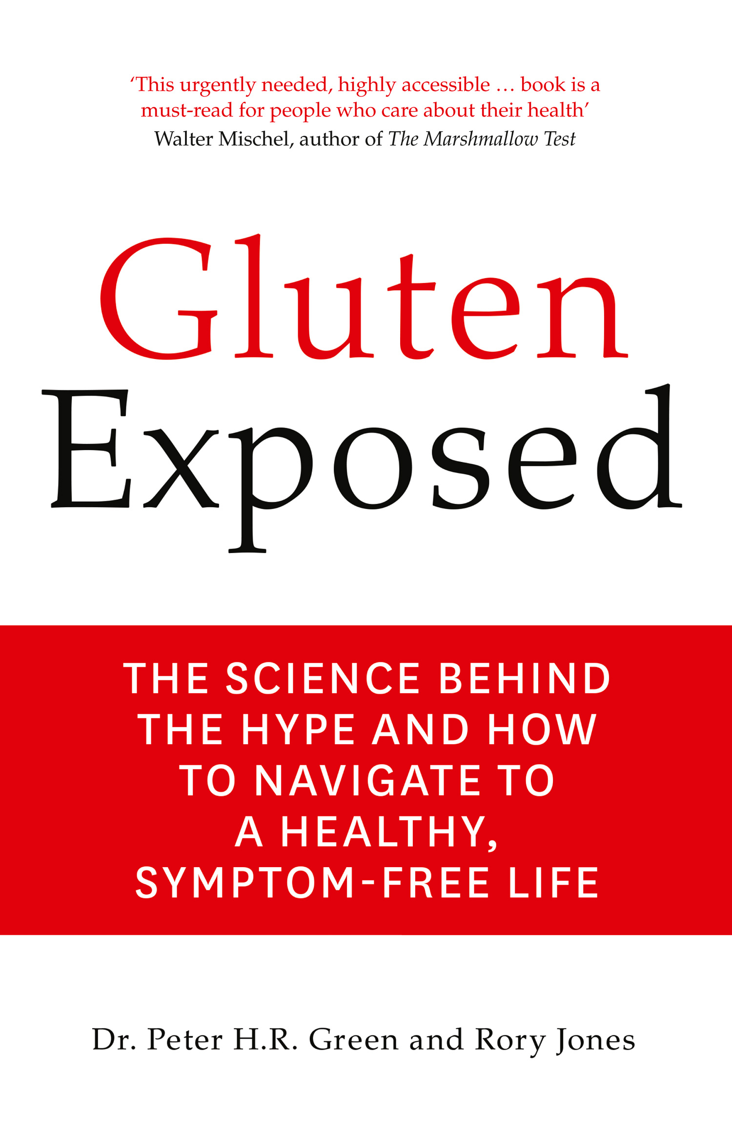 Gluten Exposed: The Science Behind the Hype and How to Navigate to a Healthy, Symptom-Free Life