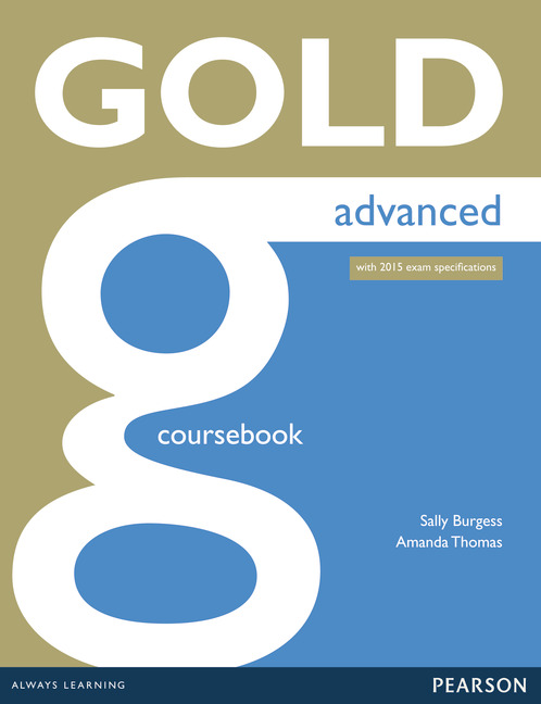 Gold Advanced Coursebook: (Gold)