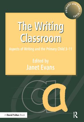 The Writing Classroom: Aspects of Writing and the Primary Child 3-11(English)